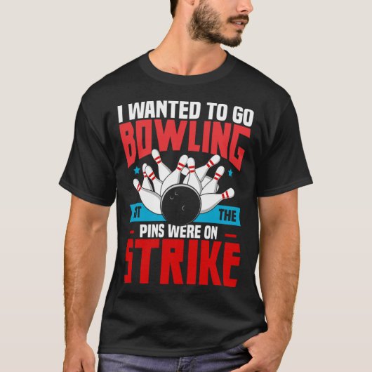 Pins On Strike Bowler Bowling Men Women T-Shirt (Vorderseite)