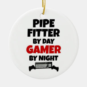 Pipe Fitter by Day Gamer by Night Keramikornament