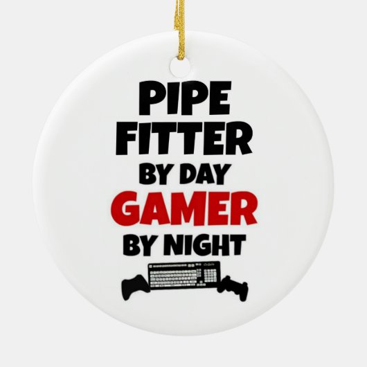 Pipe Fitter by Day Gamer by Night Keramikornament (Hinten)