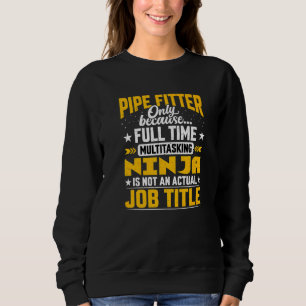 Pipe Fitter Job Titel Pipefitter Klempner Steamfi Sweatshirt