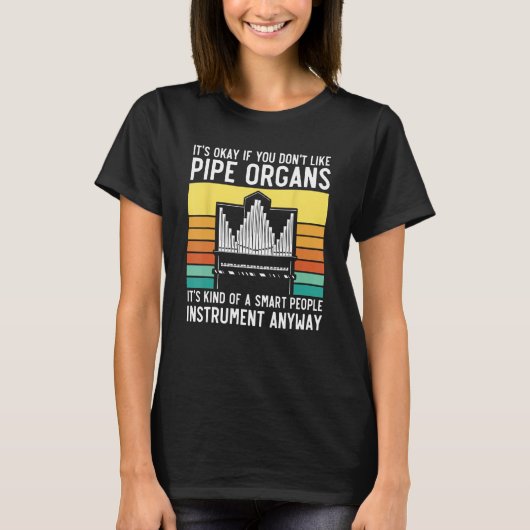 Pipe Organ Smart People Instrument Player Church O T-Shirt (Vorderseite)