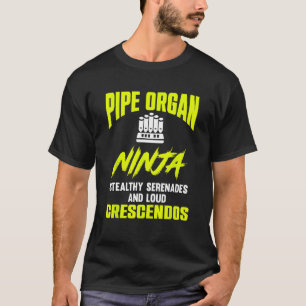 Pipe Organic Instrument Pipes Church Orgel Player T-Shirt