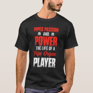 Pipe Organic Instrument Pipes Church Orgel Player T-Shirt