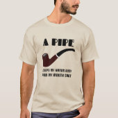 Pipe Smokers lustiges Zitat T-Shirt (Vorderseite)