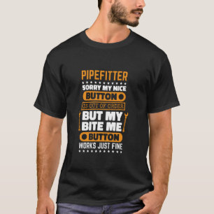 Pipefitter Bite Me Knopfarbeit Entflechtungstechni T-Shirt