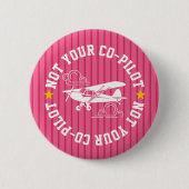Piper Cub Flugzeug Nicht Dein Co-Pilot Lustig Rosa Button (Vorderseite)