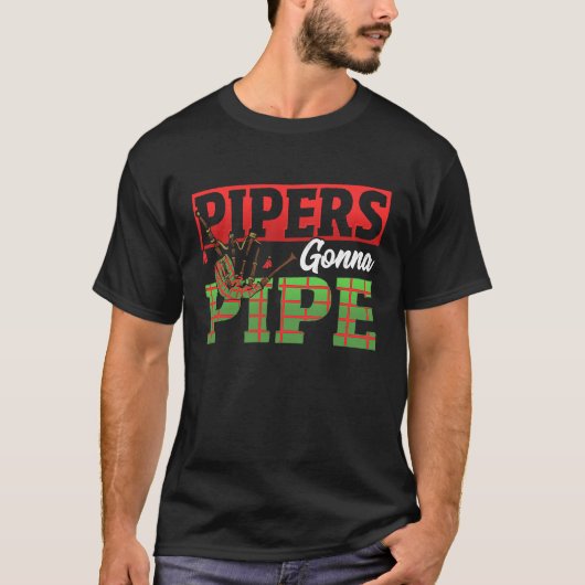 Pipers Gonna Pipe Bagpiper T-Shirt (Vorderseite)