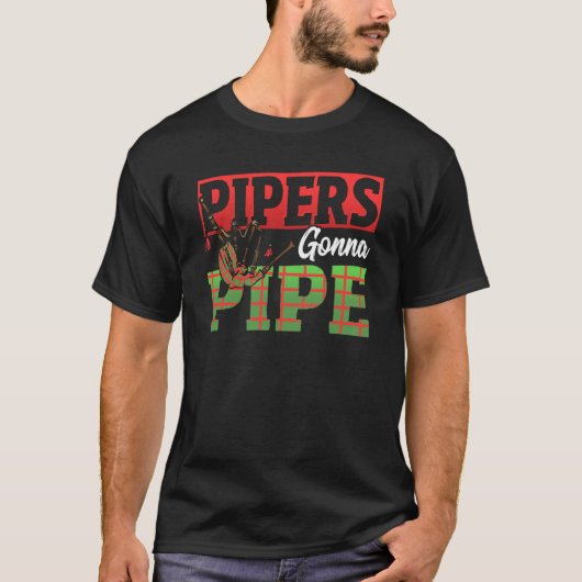 Pipers Gonna Pipe Bagpiper T-Shirt (Vorderseite)