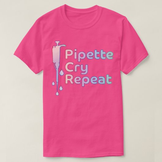 Pipette Cry Wiederholung PCR T-Shirt (Design vorne)