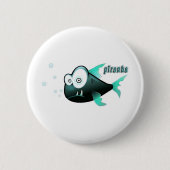 Piranha Button (Vorderseite)