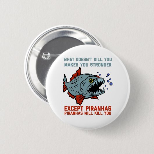 Piranhas Will tötet dich Funny Button (Vorne & Hinten)