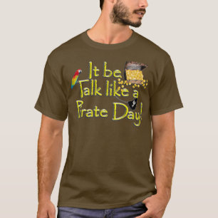 Pirat Talk Text IT Be Talk Like a Pirat Day T-Shirt