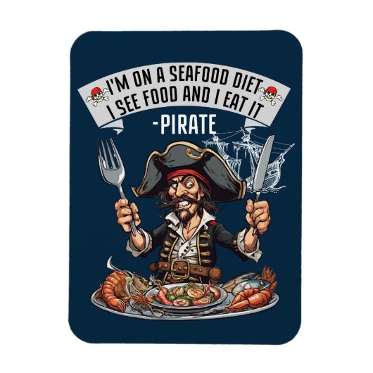 Pirate - ich bin auf einer Meeresfrüchte-Diät. Ich Magnet (Vertikal)