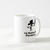 Pirate Id lieber plündern Kaffeetasse (VorderseiteRechts)