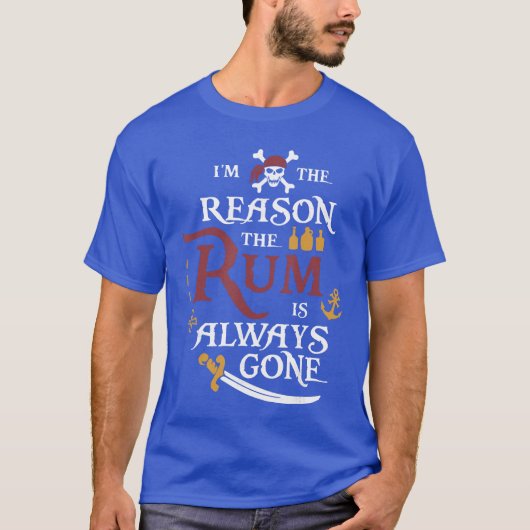 Pirate Imhe Reasonhe Rum is Always Gone family vin T-Shirt (Vorderseite)