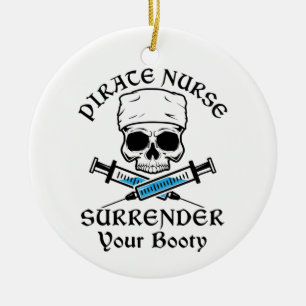 Pirate Nurse übergibt deinen Hintern Keramik Ornament