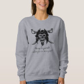 Pirate Quote Sweatshirt (Vorderseite)