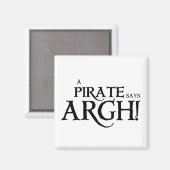 Pirate sagt ARGH Magnet (Vorderseite/Rückseite)