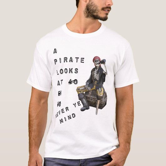Pirate sieht 40 T - Shirt an (Vorderseite)