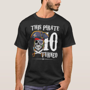 Pirate Turned 10 Years Boy Girl 10. Geburtstag 201 T-Shirt
