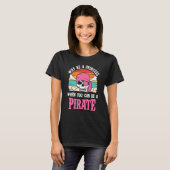 Pirate Warum eine Prinzessin für Mädchen sein T-Shirt (Vorne ganz)