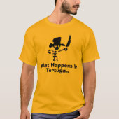 Pirate, was geschieht in Tortuga T-Shirt (Vorderseite)