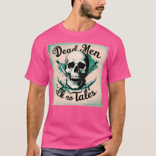 Piraten der karibischen Toten erzählen keine Gesch T-Shirt