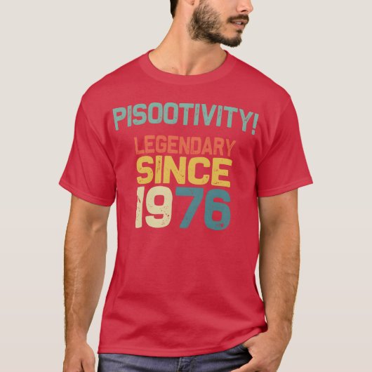 Pisootivity Lengendary since 1976 70s funny family T-Shirt (Vorderseite)