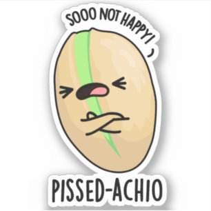 Pissed-achio Funny Pistachio Pun Aufkleber