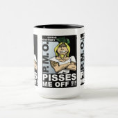 Pisses Me Off Tasse - ein Bild (Zentrum)
