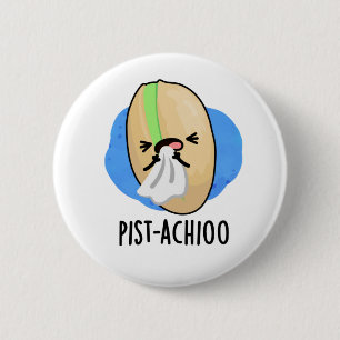 Pist-achioo Funny Sneezing Nut Pistachio Pun Button