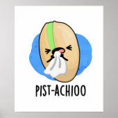 Pist-achioo Funny Sneezing Nut Pistachio Pun Poster (Vorne)