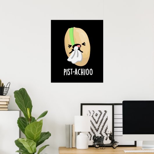 Pist-achioo Funny Sneezing Pistachio Pun Dark BG Poster (Heimbüro)