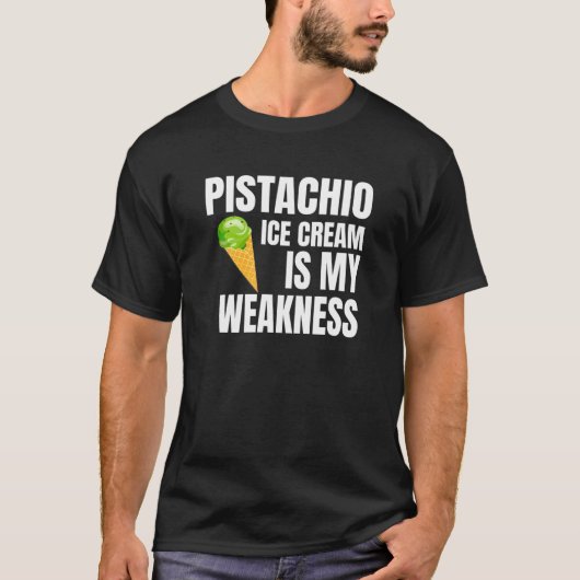 Pistachio Eiscreme ist meine Schwäche T-Shirt (Vorderseite)