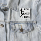 Pistol Packin' Momma 2 Button (Beispiel)