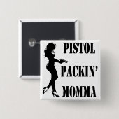 Pistol Packin' Momma 2 Button (Vorne & Hinten)