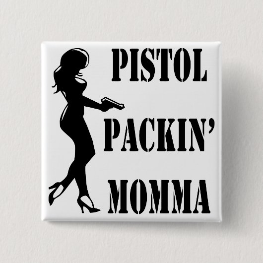 Pistol Packin' Momma 2 Button (Vorderseite)
