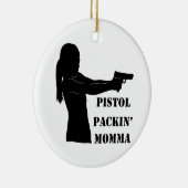 Pistol Packin' Momma Keramikornament (Rechts)