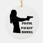 Pistol Packin' Momma Keramikornament (Vorne)