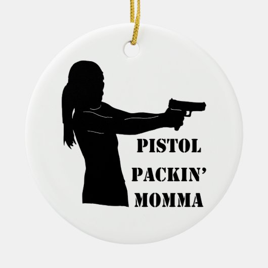Pistol Packin' Momma Keramikornament (Vorne)