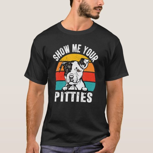 Pit Bull Dog Zeigen Sie mir Ihre Pitties Retro Vin T-Shirt (Vorderseite)