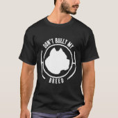 Pit Bull Dont Bully My Rasse T-Shirt (Vorderseite)