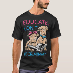 Pit Bull Lover wird nicht diskriminiert T-Shirt