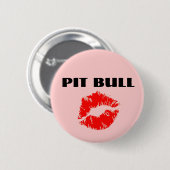 Pit Bull mit Lipstick - ORIGINAL Button (Vorne & Hinten)
