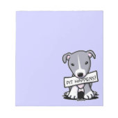 Pit Happens Pitbull Notepad Notizblock (Vorderseite)