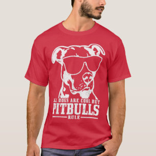 Pitbull Alle Hunde sind Coole Pitbulls Regel Funny T-Shirt
