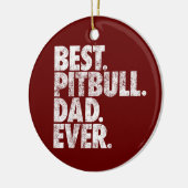 Pitbull Dad Best Pitbull Dad Ever Pittie Dog Gift Keramik Ornament (Links)
