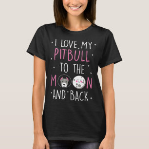 Pitbull Hund - Ich Liebe meinen Pitbull zum Mond T-Shirt