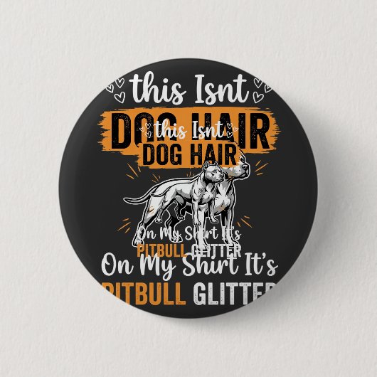 Pitbull-Hundehaar Glitter Lustiger Hund Button (Vorderseite)