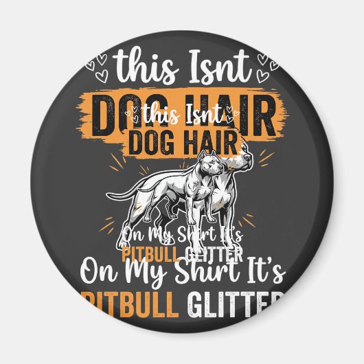Pitbull-Hundehaar Glitter Lustiger Hund Magnet (Vorne)